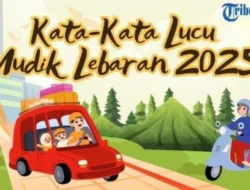 50 Kata-kata Mudik Lucu Lebaran 2026 yang Bikin Perjalananmu Jadi Lebih Seru!