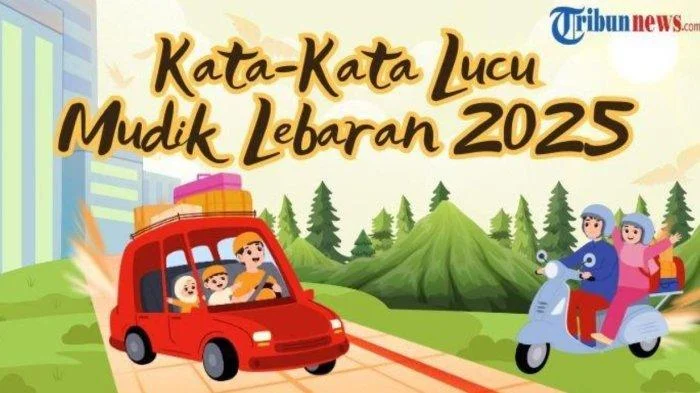 50 Kata-kata Mudik Lucu Lebaran 2026 yang Bikin Perjalananmu Jadi Lebih Seru!