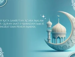 70 Kata Sambutan Nuzulul Qur’an 17 Ramadhan 2026 untuk Teman dan Media Sosial