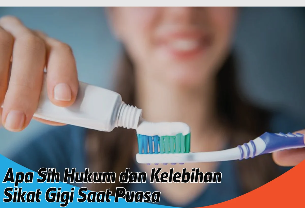 Biar Tak Salah, Simak Hukum Sikat Gigi Saat Puasa