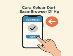 Bingung Baru Pertama, Ini Cara Keluar dari Exambrowser di HP Android