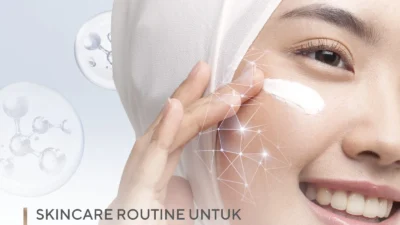 Capek Dibilang Kusam Terus Cobain Skincare Routine Ini Biar Muka Makin Slay