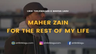 Makna dan Lirik Lagu “For The Rest Of My Life” Maher Zain: Pengingat Pentingnya Bersyukur