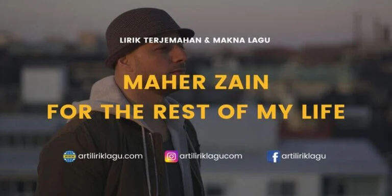 Makna dan Lirik Lagu “For The Rest Of My Life” Maher Zain: Pengingat Pentingnya Bersyukur