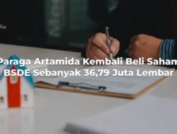 PT Paraga Arta Mida Tingkatkan Kepemilikan Saham Bumi Serpong Damai (BSDE)