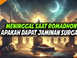 Sering Dianggap Istimewa, Apakah Meninggal di Bulan Ramadan Pasti Masuk Surga?