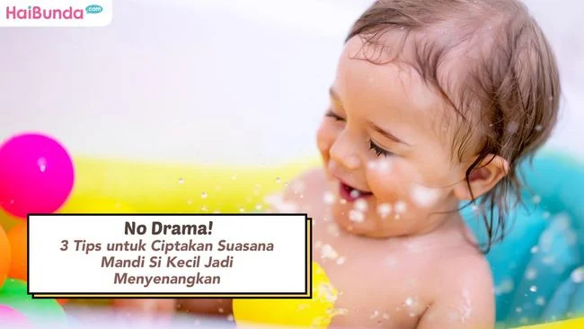 Spill Tips Mandi Balita Antidrama Biar Si Kecil Tetap Chill