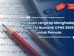 Tips TIU CPNS 2026: Strategi Cerdas Menghadapi Soal Campuran Numerik