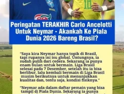 Ancelotti Masih Beri Kesempatan Neymar Main di Piala Dunia 2026