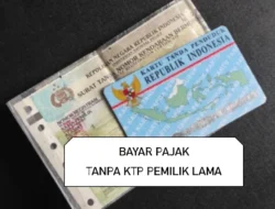 Cara Bayar Pajak Kendaraan Bermotor Tanpa KTP Pemilik Lama, Syaratnya Cuma Bawa Ini