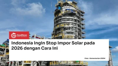 Indonesia Resmi Stop Impor Solar Mulai 1 Juli 2026, B50 Jadi Penopang Energi Nasional