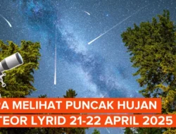 Jadwal Puncak Hujan Meteor Lyrid April 2026 dan Cara Pengamatan Terbaik