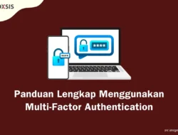 Kata Sandi Saja Tidak Cukup, Mengapa MFA dan Password Manager Jadi Benteng Pertahanan Wajib