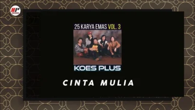 Lirik “Cinta Mulia”, Lagu Koes Plus yang Dinyanyikan Ulang Ajeng Febria dan Adinda Rahma