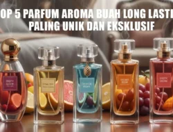 Parfum Lokal Aroma Buah yang Fresh dan Tahan Lama, Wangi Seharian!