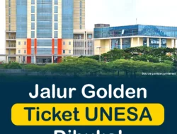Pendaftaran Golden Ticket Unesa 2026 Dibuka, Info Lengkap