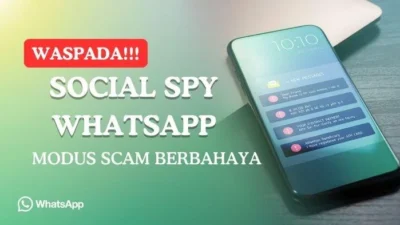 Peringatan Bahaya untuk Pengguna WhatsApp: Waspada Spyware, Modusnya Begini