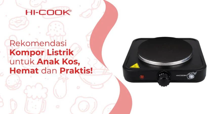 Rekomendasi Kompor Listrik Efisien dan Praktis untuk Anak Kos