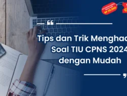 Trik Mengubah Soal Panjang Jadi Lebih Sederhana di TIU: Strategi Cerdas Hadapi Soal Numerik CPNS