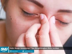 Cara Mencegah Mata Sembab Sehabis Menangis, Tips Sederhana untuk Mengurangi Pembengkakan