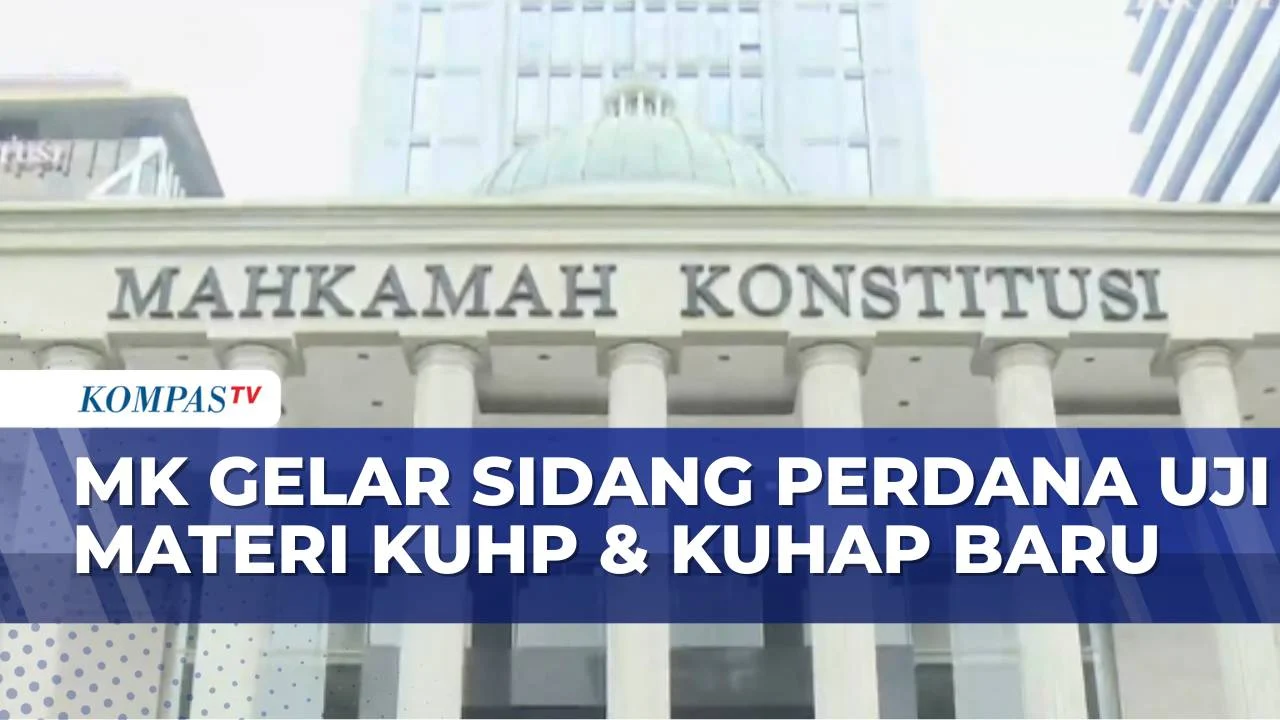 MK Gelar Sidang Maraton Uji Materiil KUHP Baru, Aturan Lambang Negara Hingga Jeratan Pidana Ranjang