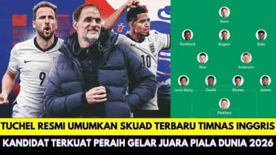 Revolusi Thomas Tuchel Dimulai! Timnas Inggris Umumkan Skuad Mengejutkan di Piala Dunia 2026