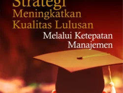 Siap Kerja: Strategi Meningkatkan Kualitas Lulusan SMK dan Mahasiswa