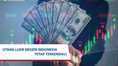 Utang Luar Negeri Capai US$437 Miliar per Februari 2026, Bagaimana Ini Mempengaruhi Perekonomian Indonesia?